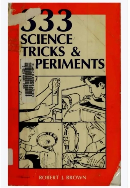 333 Science Tricks Experiments by Robert J. Brown